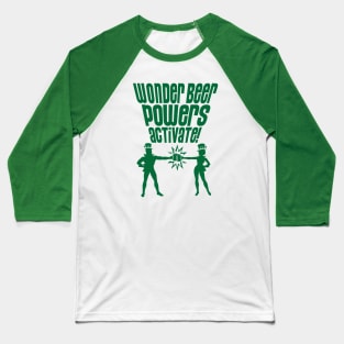 WONDER BEER POWERS ACTIVATE!  - 2.0 Baseball T-Shirt